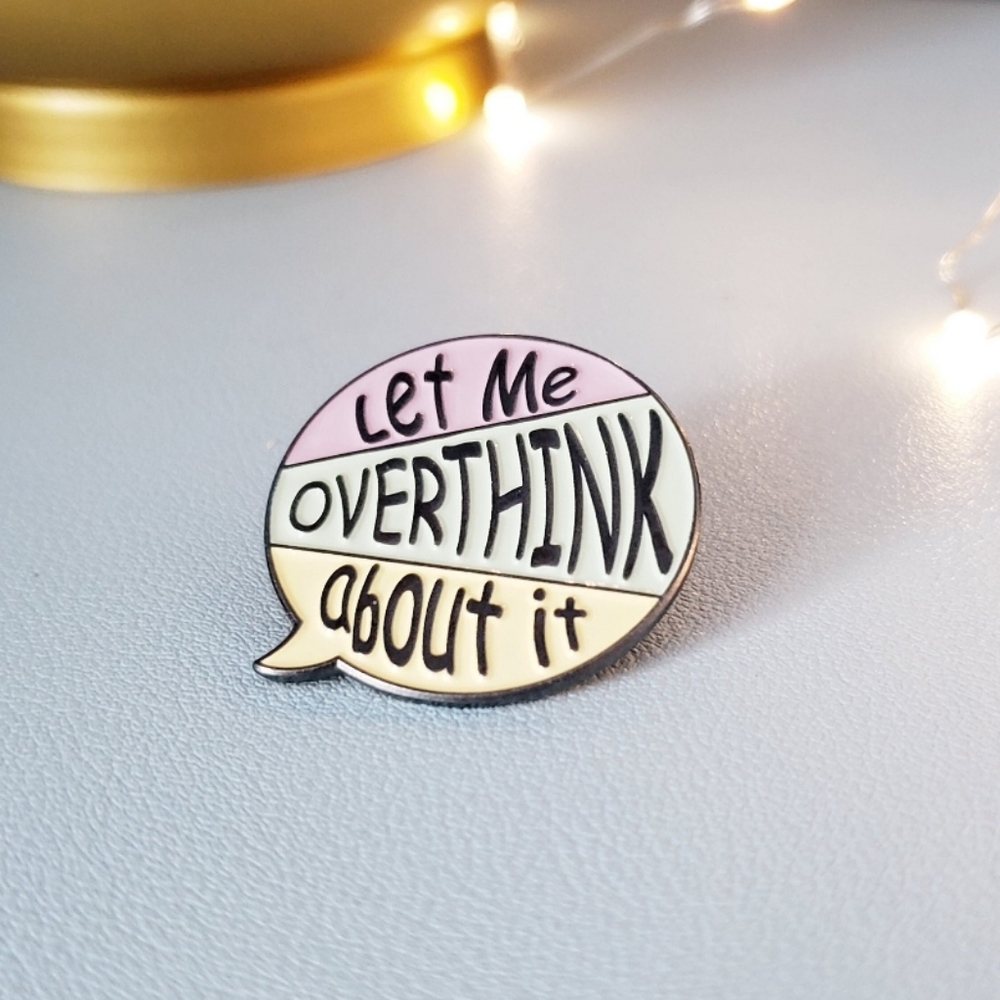 Let Me Overthink About It Enamel Pin, Speech Bubble